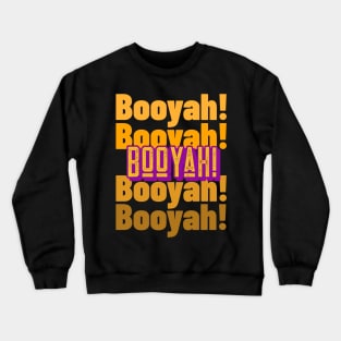 Booyah Crewneck Sweatshirt